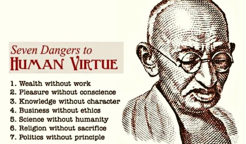 ဂန္ဒီ ပြောသော လူ့ သူတော်ကောင်း တရား ပျက်စီးစေသော အန္တရာယ် (၇) ခု